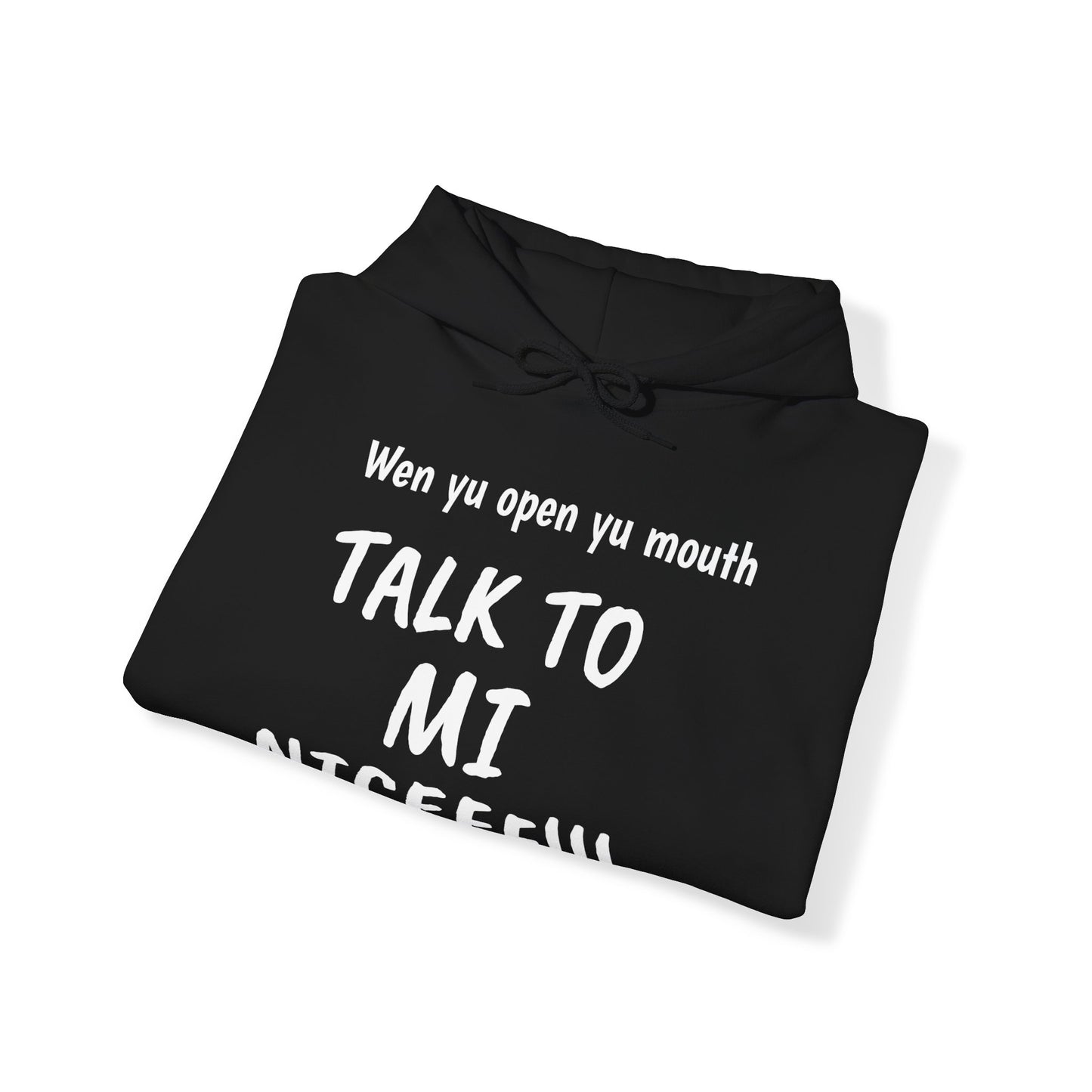 "TalkToMiNice" Unisex Hooded Sweatshirt