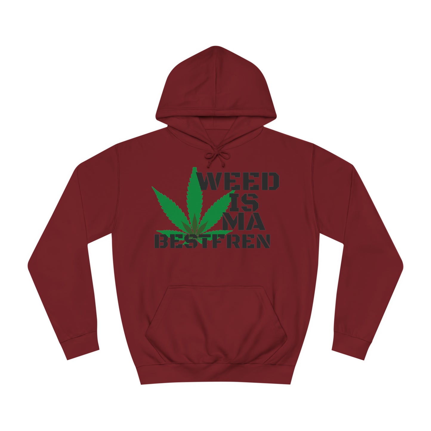 "WeedisMaBsF" Unisex Hoodie