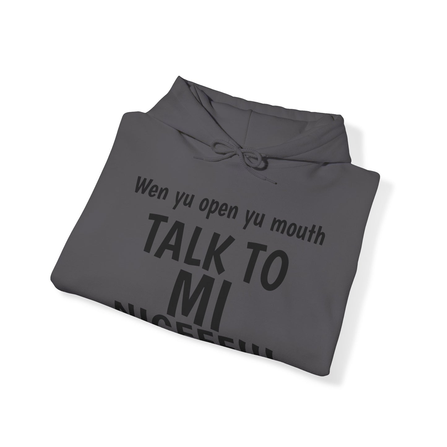 "TalkToMiNice" Unisex Hooded Sweatshirt