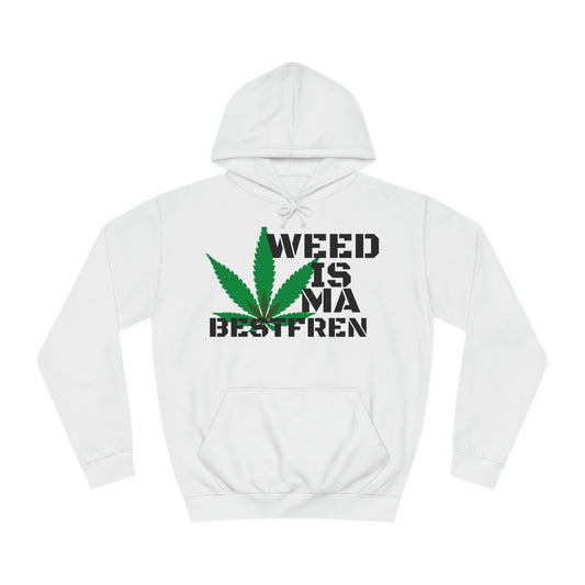 "WeedisMaBsF" Unisex Hoodie