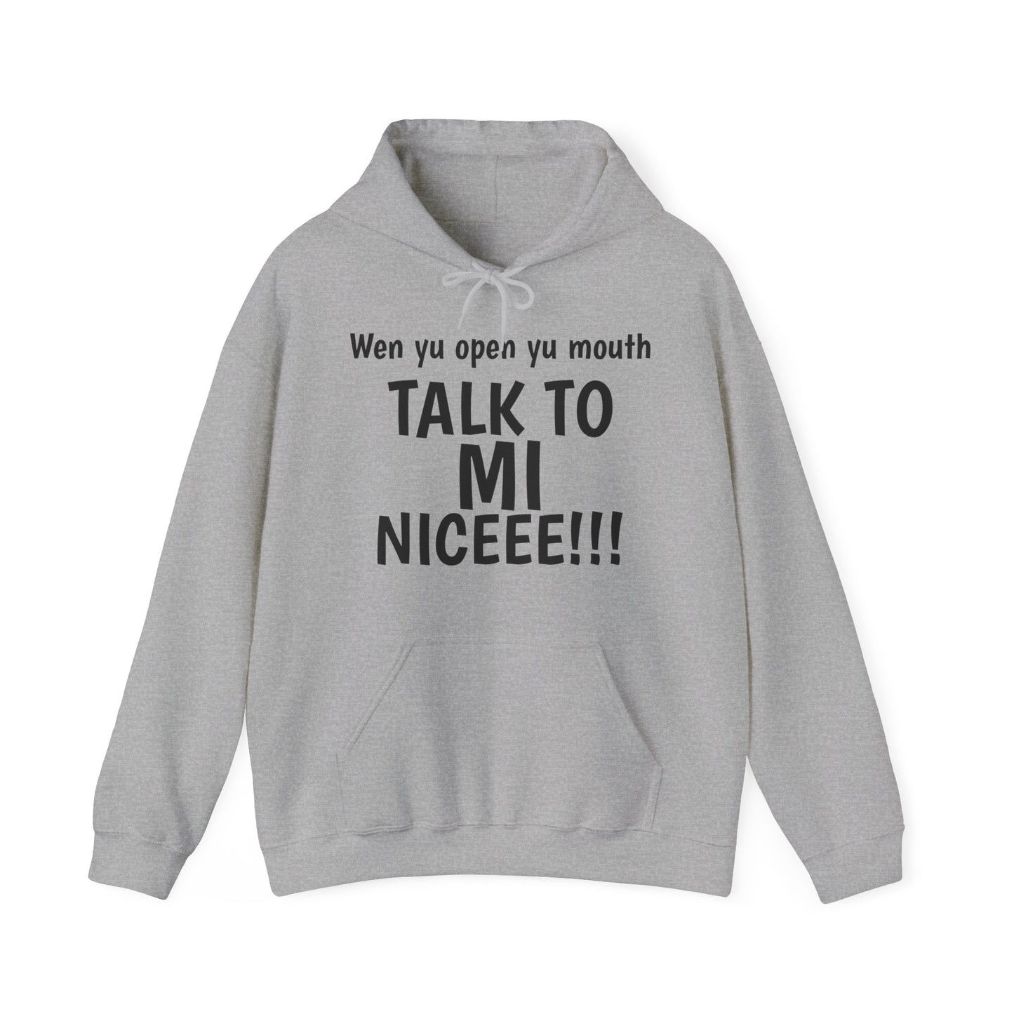 "TalkToMiNice" Unisex Hooded Sweatshirt