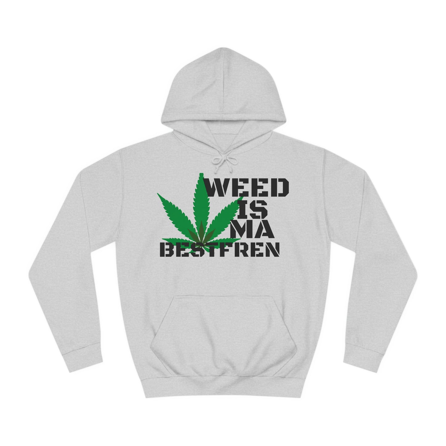 "WeedisMaBsF" Unisex Hoodie