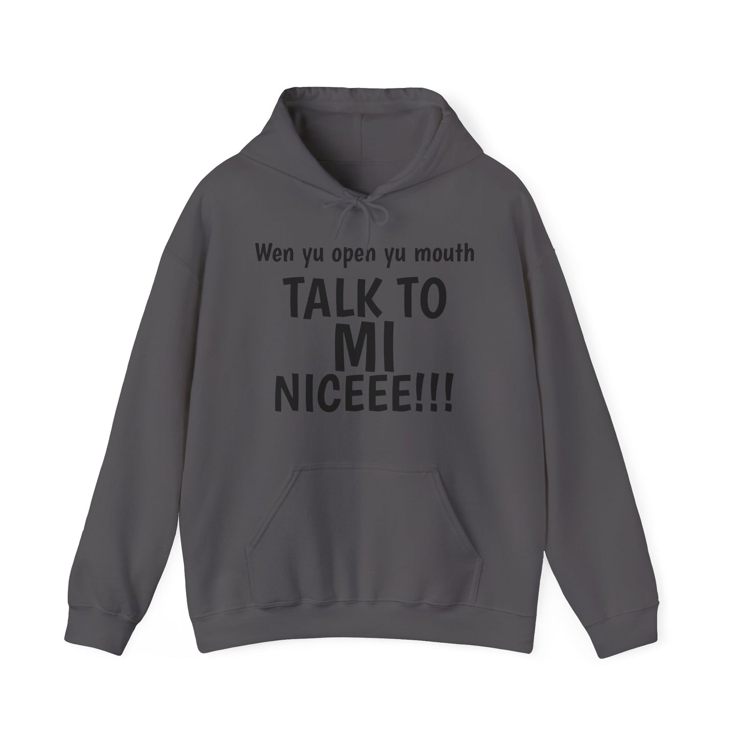 "TalkToMiNice" Unisex Hooded Sweatshirt