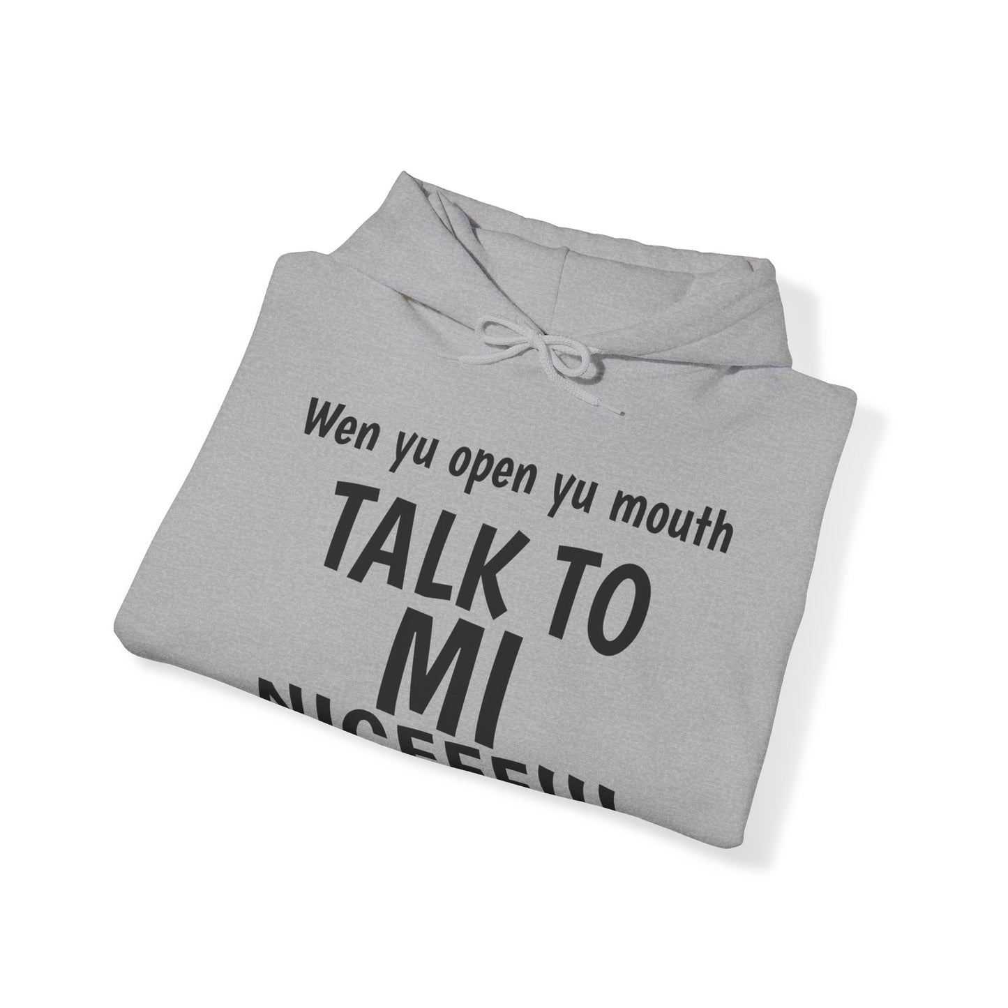 "TalkToMiNice" Unisex Hooded Sweatshirt