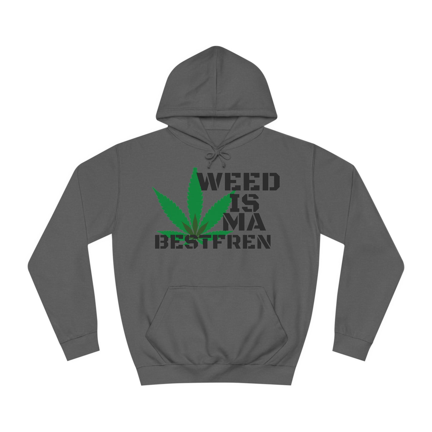 "WeedisMaBsF" Unisex Hoodie