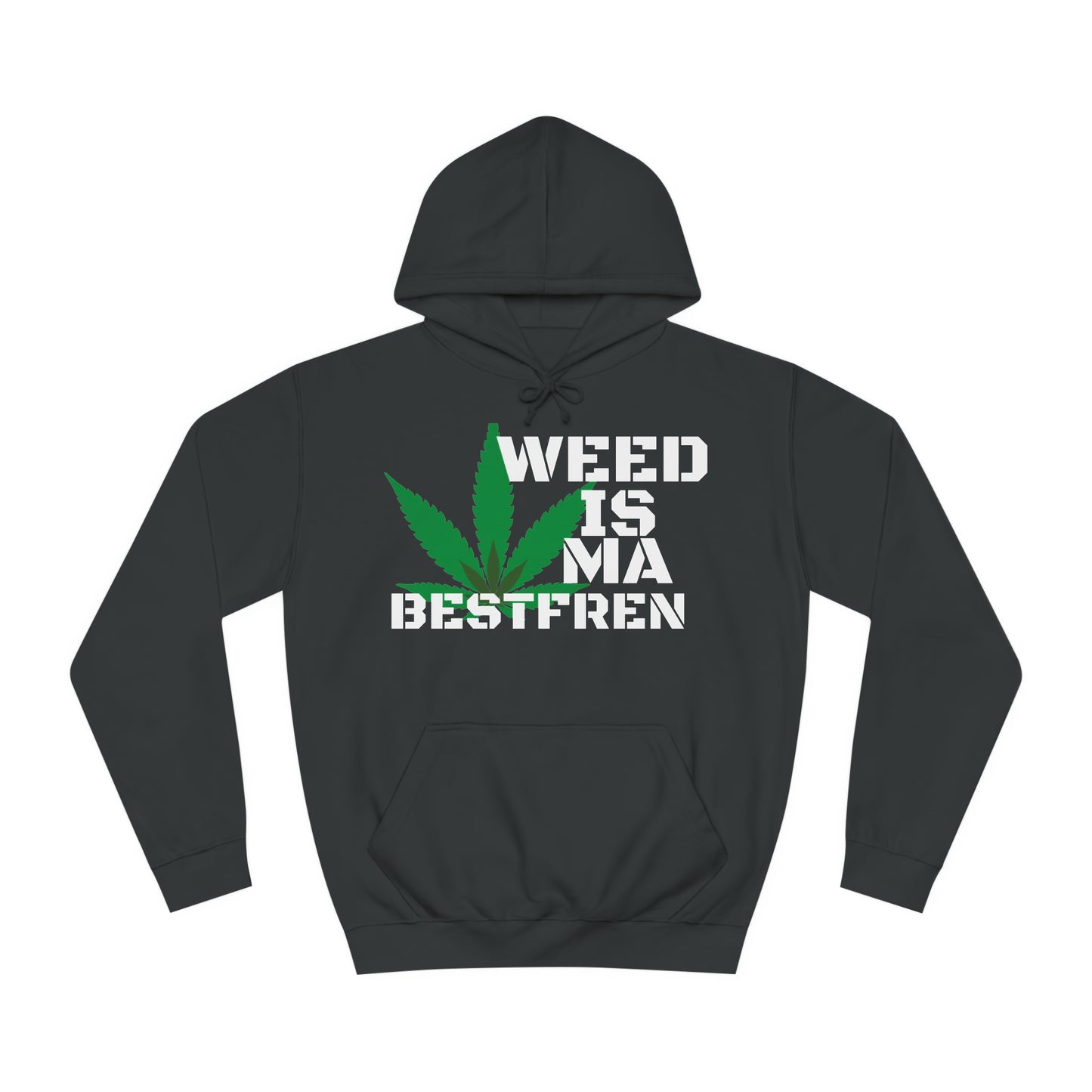 "WeedisMaBsF" Unisex Hoodie