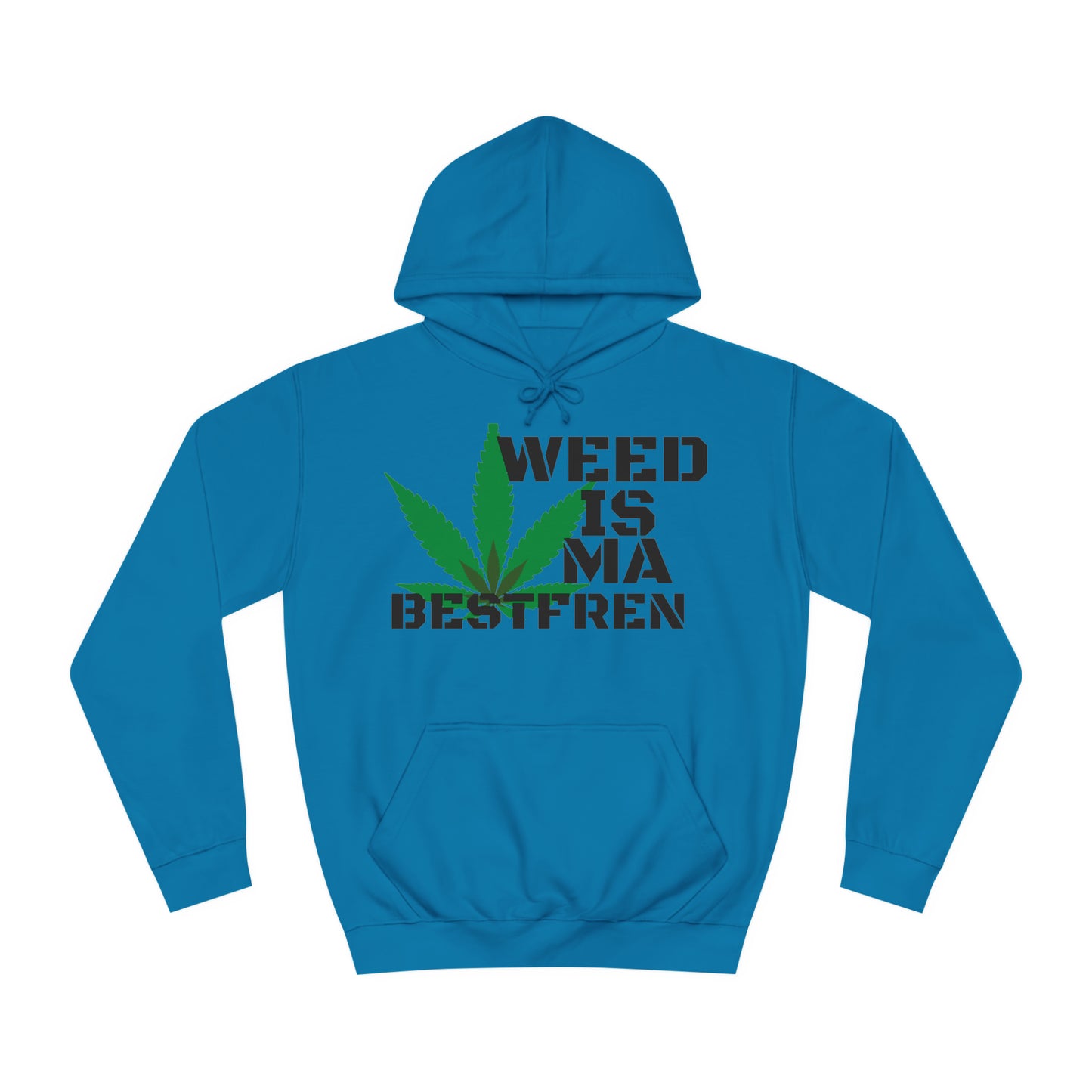 "WeedisMaBsF" Unisex Hoodie